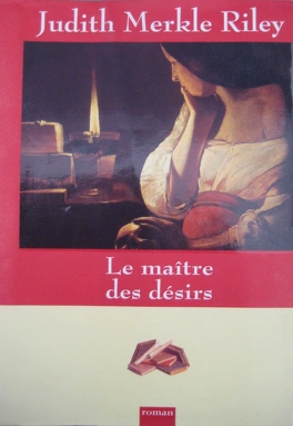 Judith MERKLE RILEY : Le maître des désirs