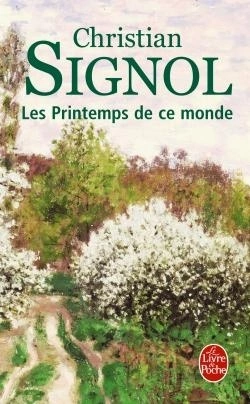 Christian SIGNOL : Ce que vivent les hommes Tome 2: Les printemps de ce monde