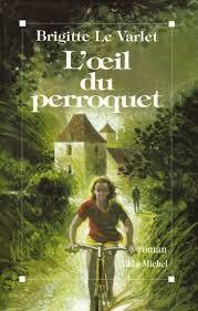 Brigitte LE VARLET : L&rsquo;œil du perroquet