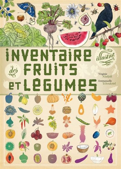 Virginie ALADJIDI : Inventaire illustré des fruits et légumes
