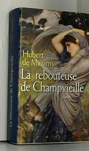 Hubert de MAXIMY : La rebouteuse de Champvieille