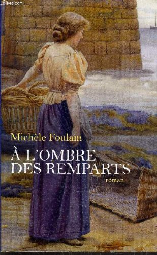 Michèle FOULAIN : A l&rsquo;ombre des remparts