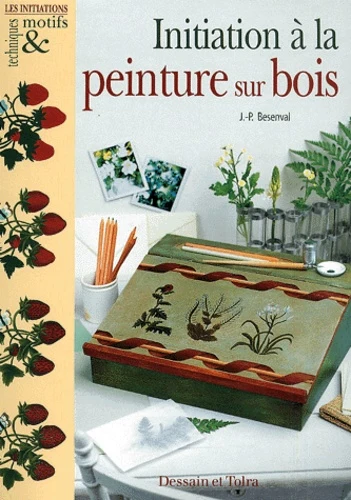 Jean-pierre BESENVAL : Initiation à la peinture sur bois