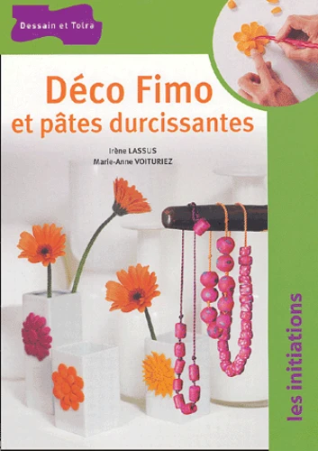 Irène LASSUS : Déco fimo et pâtes durcissantes