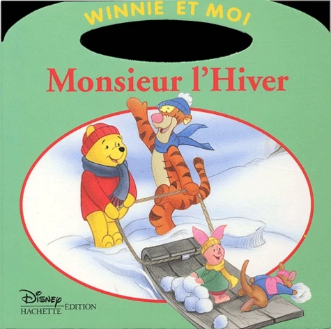 DISNEY : Winnie et moi Monsieur l&rsquo;Hiver